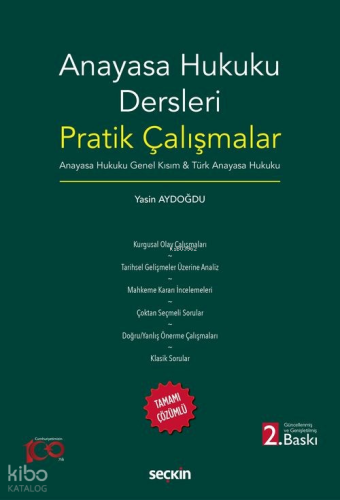 Anayasa Hukuku Dersleri Pratik Çalışmalar Anayasa Hukuku Genel Kısım & Türk Anayasa Hukuku