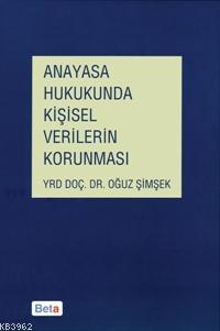 Anayasa Hukukunda Kişisel Verilerin Korunması