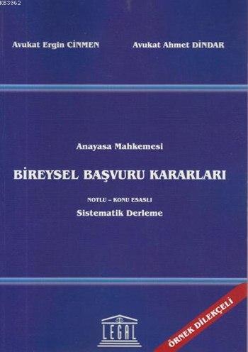 Anayasa Mahkemesi Bireysel Başvuru Kararları; Notlu- Konu Esaslı Sistematik Derleme