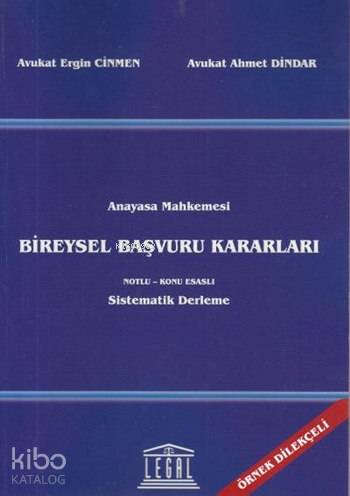 Anayasa Mahkemesi Bireysel Başvuru Kararları; Notlu- Konu Esaslı Sistematik Derleme