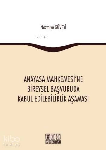 Anayasa Mahkemesi'ne Bireysel Başvuruda Kabul Edilebilirlik Aşaması