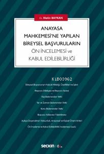 Anayasa Mahkemesi'ne Yapılan Bireysel Başvuruların Ön İncelemesi ve Kabul Edilebilirliği