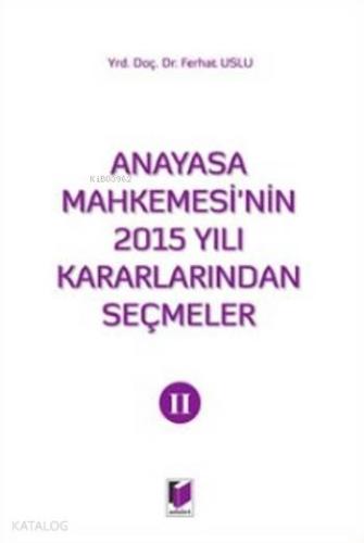 Anayasa Mahkemesi'nin 2015 Yılı Kararlarından Seçmeler 2