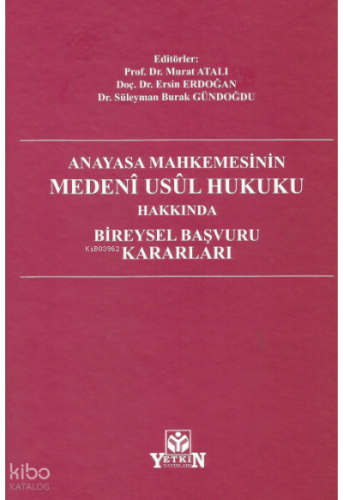 Anayasa Mahkemesinin Medeni Usul Hukuku Hakkında Bireysel Başvuru Kararları