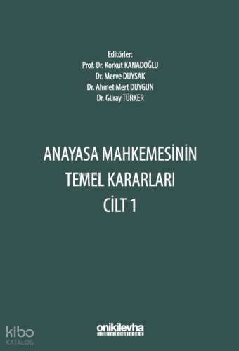 Anayasa Mahkemesinin Temel Kararları Cilt 1