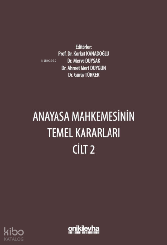 Anayasa Mahkemesinin Temel Kararları Cilt 2