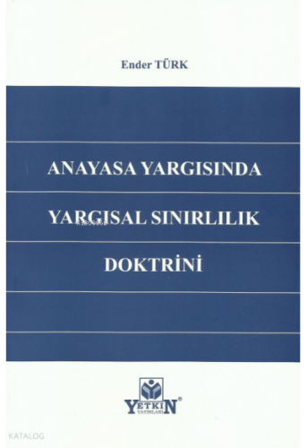 Anayasa Yargısında Yargısal Sınırlılık Doktirini