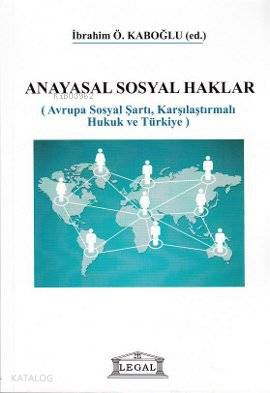 Anayasal Sosyal Haklar; Avrupa Sosyal Şartı, Karşılaştırmalı Hukuk ve Türkiye