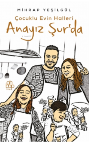 Anayız Şur’da - Çocuklu Evin Halleri