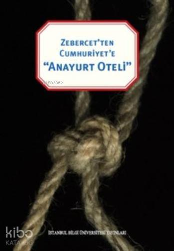 Anayurt Oteli; Zebercet'ten Cumhuriyet'e