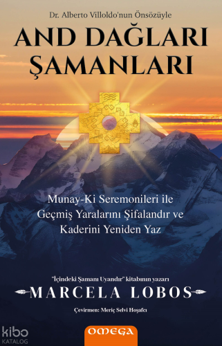 And Dağları Şamanları;Munay-Ki Seremonileri ile Geçmiş Yaralarını Şifa