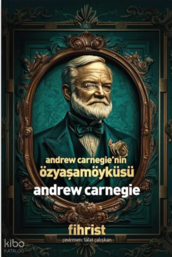 Andrew Carnegie’nin Özyaşamöyküsü