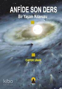 Anfide Son Ders; Bir Yaşam Kılavuzu