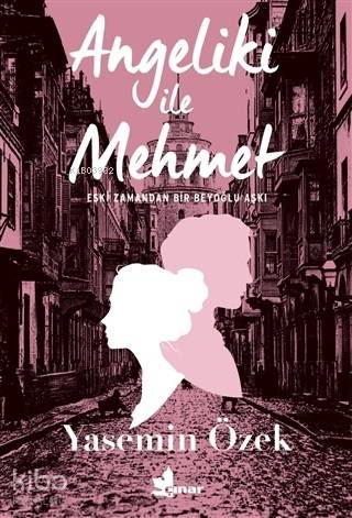 Angeliki ile Mehmet; Eski Zamandan Bir Beyoğlu Aşkı