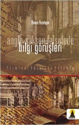 Anglo-Sakson Felsefede Bilgi Görüşleri
