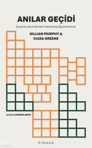 Anılar Geçidi;Kusurlu Ama Gerekli Hatırlama Biçimlerimiz