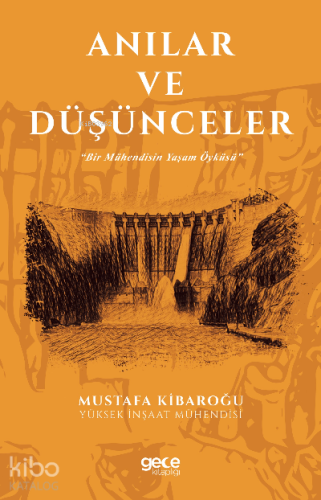 Anılar ve Düşünceler;Bir Mühendisin Yaşam Öyküsü