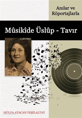 Anılar ve Röportajlarla Musikide Üslup - Tavır - Kitapiks.com