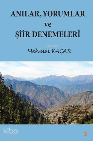 Anılar, Yorumlar ve Şiir Denemeleri