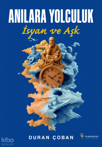 Anılara Yolculuk;İsyan ve Aşk