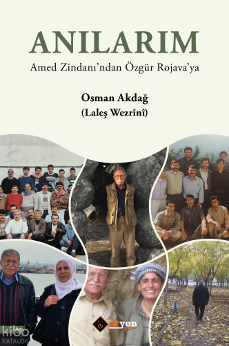 Anılarım - Amed Zindanı’ndan Özgür Rojava’ya