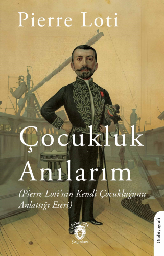 Anılarım(Pierre Loti’nin Kendi Çocukluğunu Anlattığı Eseri)
