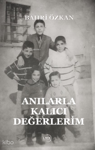 Anılarla Kalıcı Değerlerim