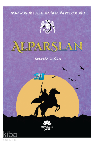 Anka Kuşu İle Alperen'in Tarih Yolculuğu Alparslan