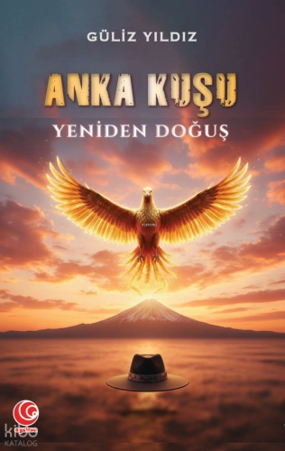 Anka Kuşu - Yeniden Doğuş