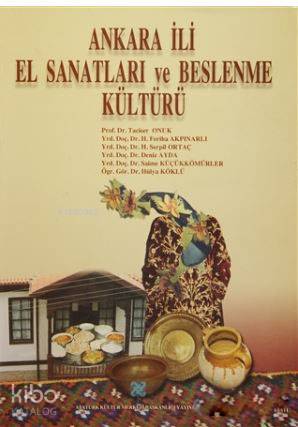 Ankara İli El Sanatları ve Beslenme Kültürü
