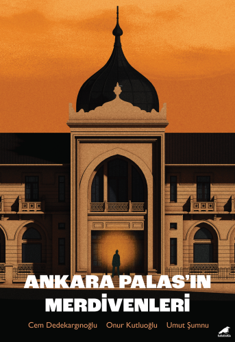 Ankara Palas’ın Merdivenleri - Kitapiks.com