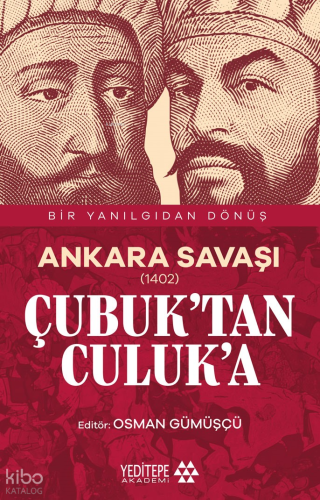 Ankara Savaşı (1402) ;Çubuk’tan Culuk’a