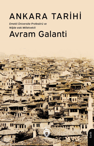 Ankara Tarihi;Emekli Üniversite Profesörü ve Niğde Eski Milletvekili