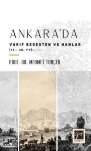 Ankara'da Vakıf Bedesten ve Hanlar (15-20. YY)
