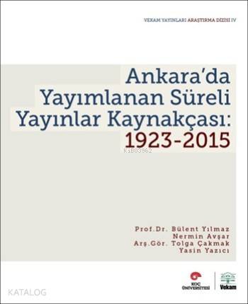 Ankara'da Yayımlanan Süreli Yayınlar Kaynakçası: 1923-2015