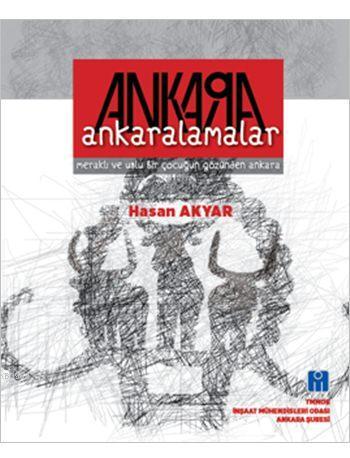 Ankaralamalar; Meraklı ve Uslu Bir Çocuğun Gözünden Ankara
