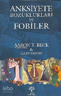 Anksiyete Bozuklukları ve Fobiler
