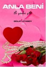 Anla Beni; İlk Günkü Gibi - Kitapiks.com