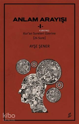 Anlam Arayışı 1; Kur'an Sureleri Üzerine (24 Sure)