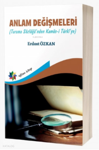 Anlam Değişmeleri (Tarama Sözlüğü’nden Kamûs-I Türkî’ye)