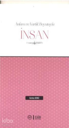 Anlam ve Varlık Boyutuyla İnsan