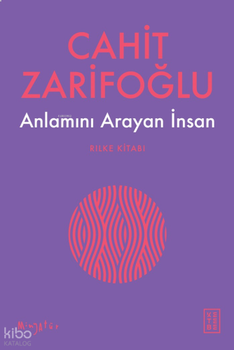 Anlamını Arayan İnsan;Rilke Kitabı