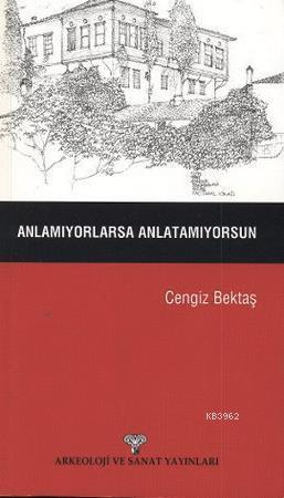 Anlamıyorlarsa Anlatamıyorsun