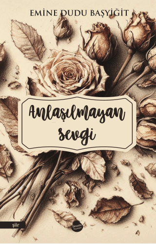 Anlaşılmayan Sevgi - Kitapiks.com