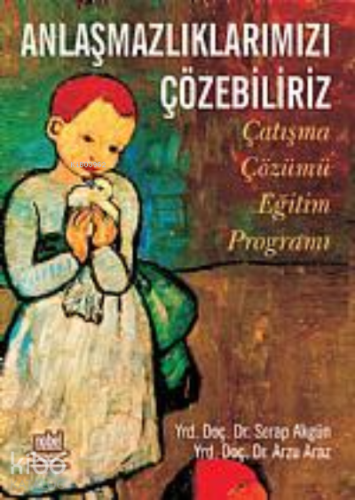 Anlaşmazlıklarımızı Çözebiliriz;Çatışma Çözümü Eğitim Programı - Kitap