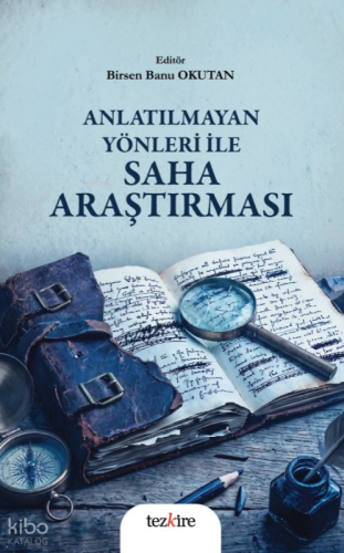 Anlatılmayan Yönleri ile Saha Araştırması