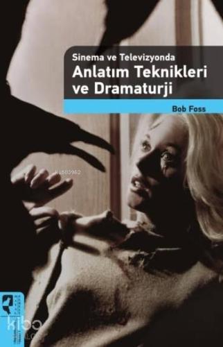 Anlatım Teknikleri ve Dramaturji; Sinema ve Televizyonda - Kitapiks.co