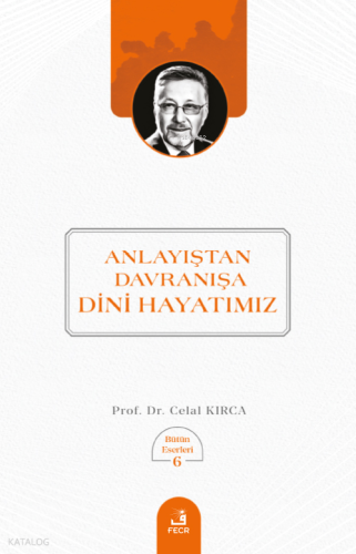 Anlayıştan Davranışa Dini Hayatmız