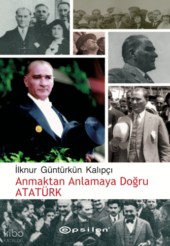 Anmaktan Anlamaya Doğru Atatürk