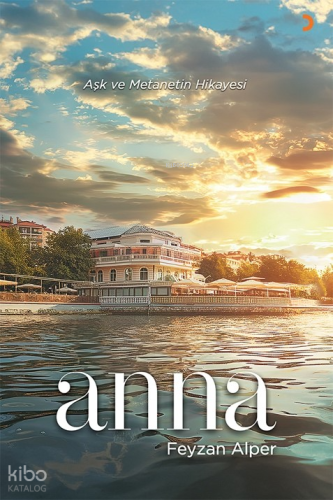 Anna;Aşk ve Metanetin Hikayesi